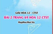 Giải bài 2 trang 69 Hóa 12 Chân trời sáng tạo SGK